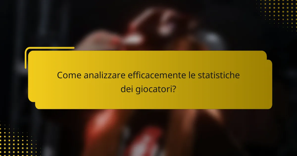Come analizzare efficacemente le statistiche dei giocatori?