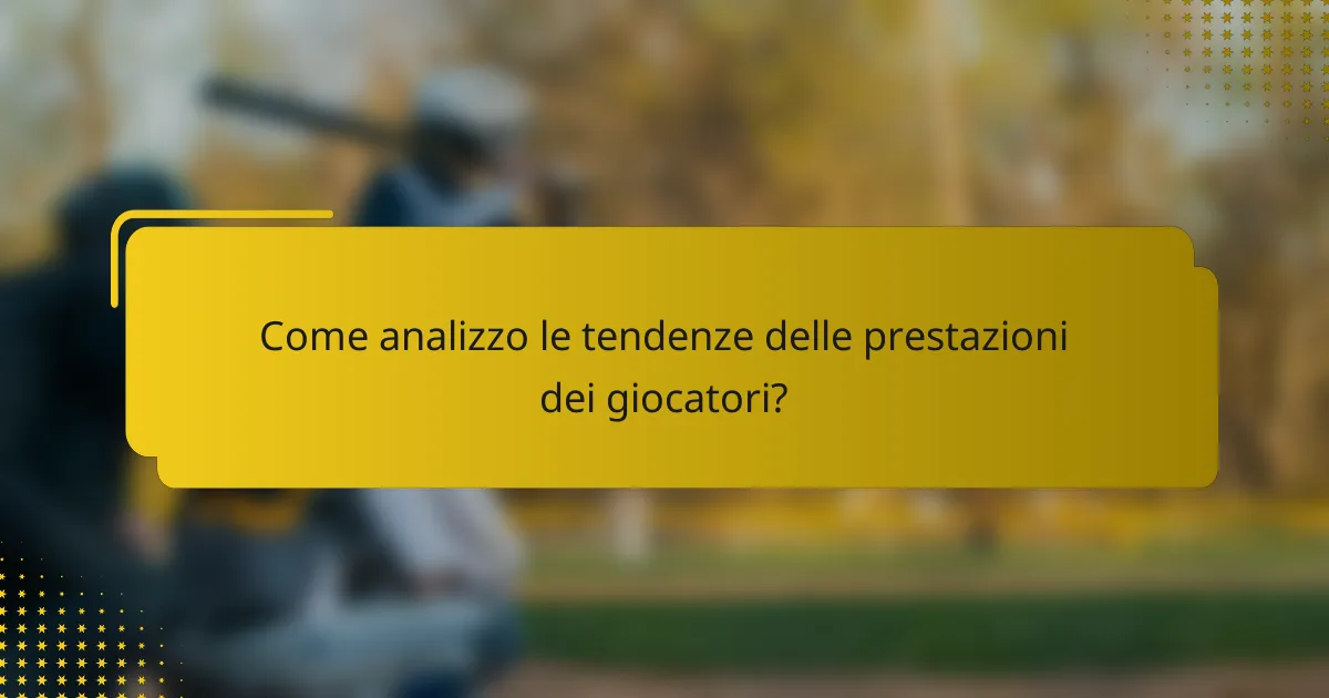 Come analizzo le tendenze delle prestazioni dei giocatori?