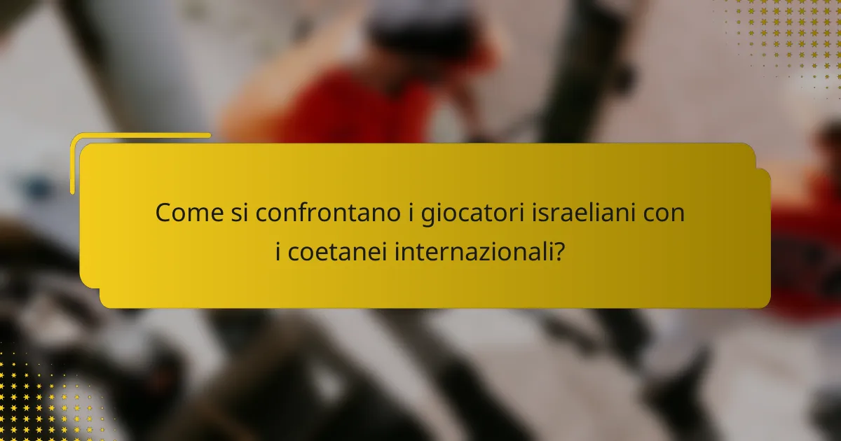 Come si confrontano i giocatori israeliani con i coetanei internazionali?