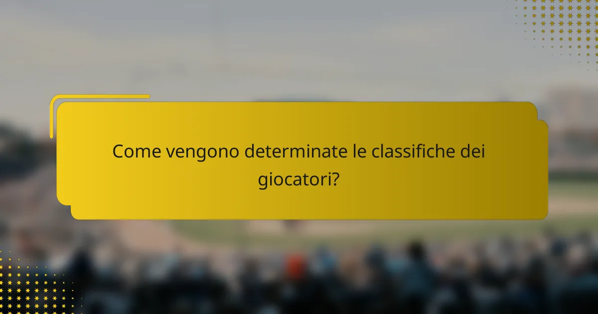 Come vengono determinate le classifiche dei giocatori?