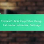 Chaises En Bois Sculptées: Design, Fabrication artisanale, Polissage