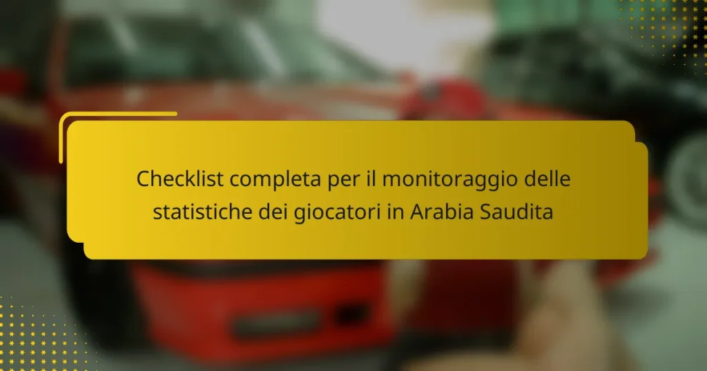 Checklist completa per il monitoraggio delle statistiche dei giocatori in Arabia Saudita