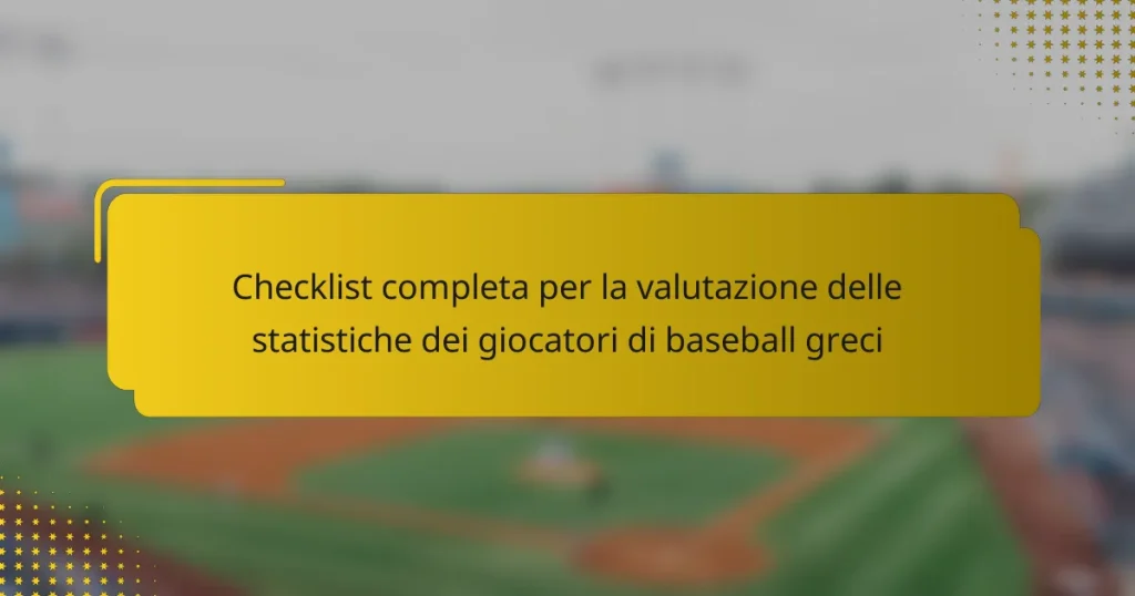 Checklist completa per la valutazione delle statistiche dei giocatori di baseball greci