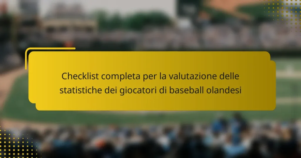 Checklist completa per la valutazione delle statistiche dei giocatori di baseball olandesi