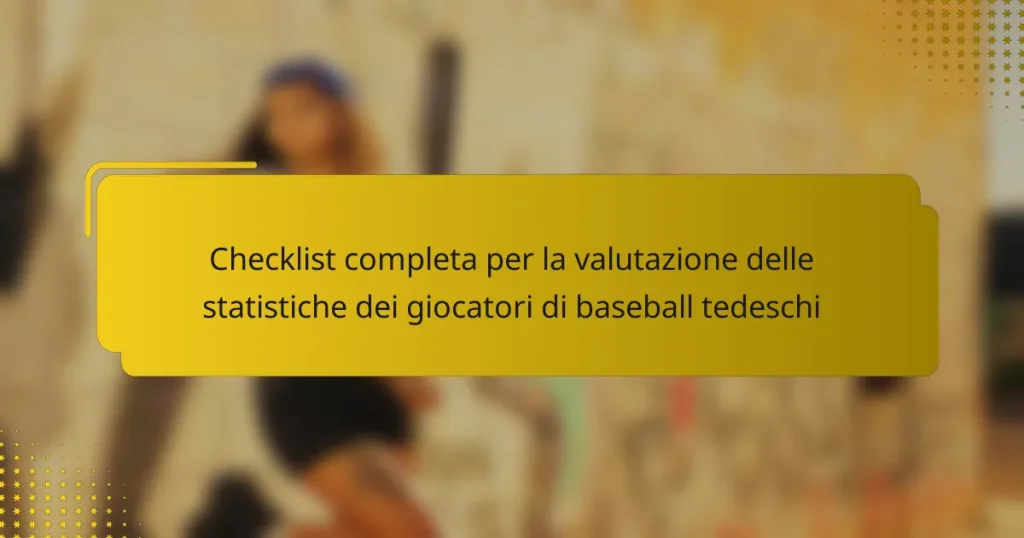 Checklist completa per la valutazione delle statistiche dei giocatori di baseball tedeschi