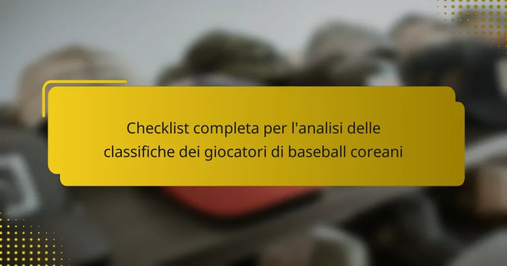 Checklist completa per l’analisi delle classifiche dei giocatori di baseball coreani