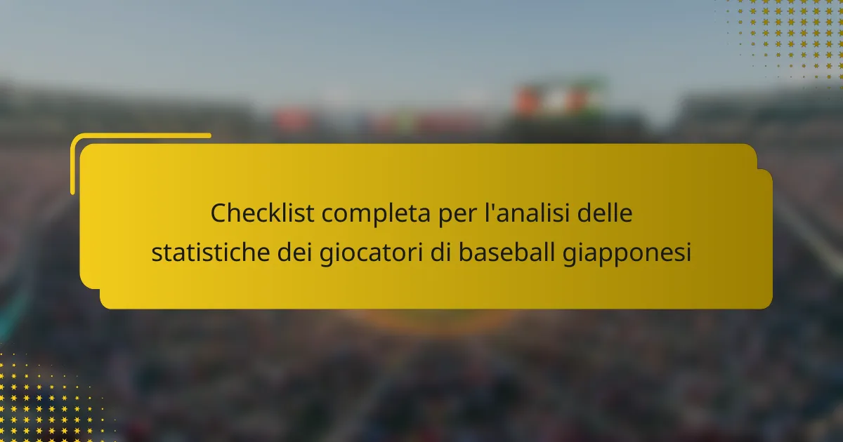 Checklist completa per l’analisi delle statistiche dei giocatori di baseball giapponesi