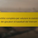 Checklist completa per valutare le statistiche dei giocatori di baseball del Vietnam