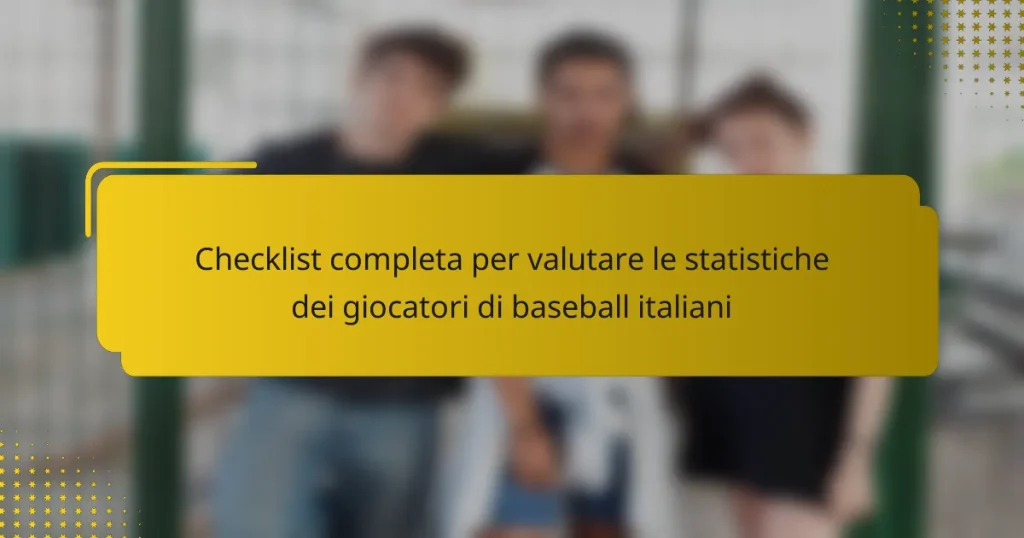 Checklist completa per valutare le statistiche dei giocatori di baseball italiani