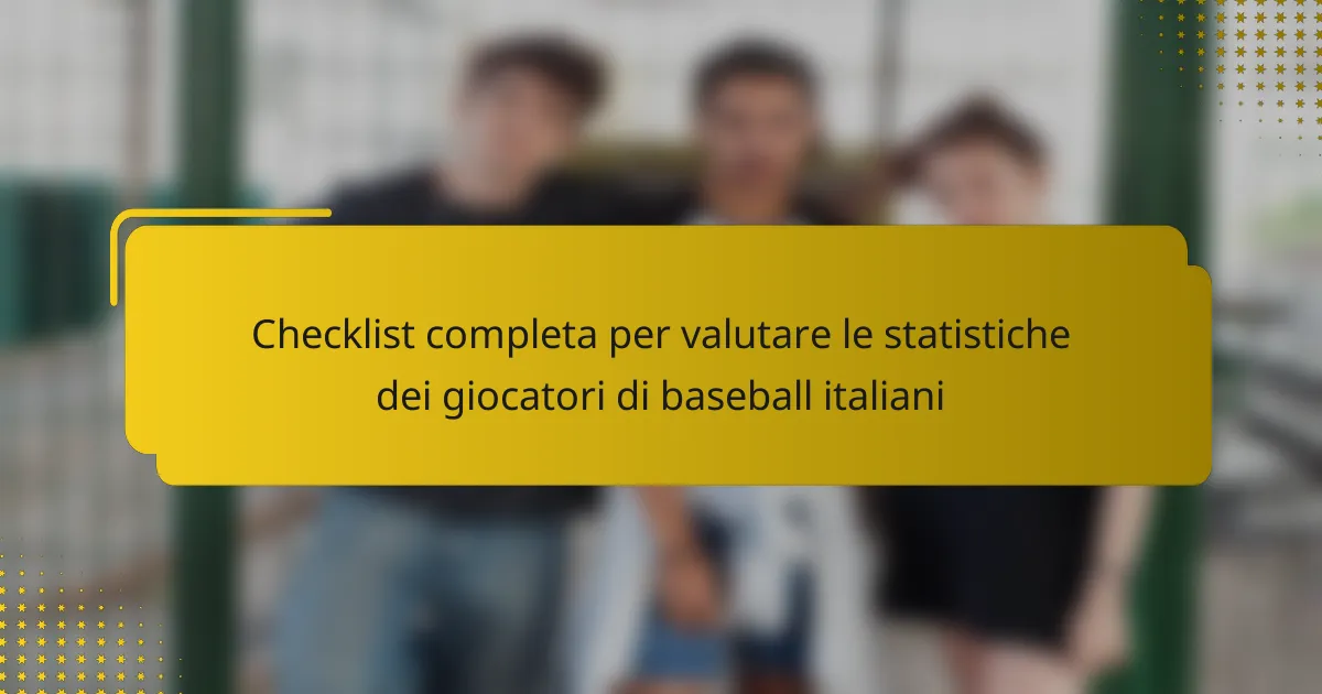 Checklist completa per valutare le statistiche dei giocatori di baseball italiani