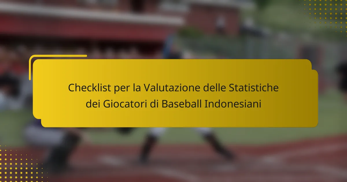 Checklist per la Valutazione delle Statistiche dei Giocatori di Baseball Indonesiani