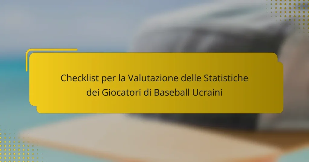 Checklist per la Valutazione delle Statistiche dei Giocatori di Baseball Ucraini