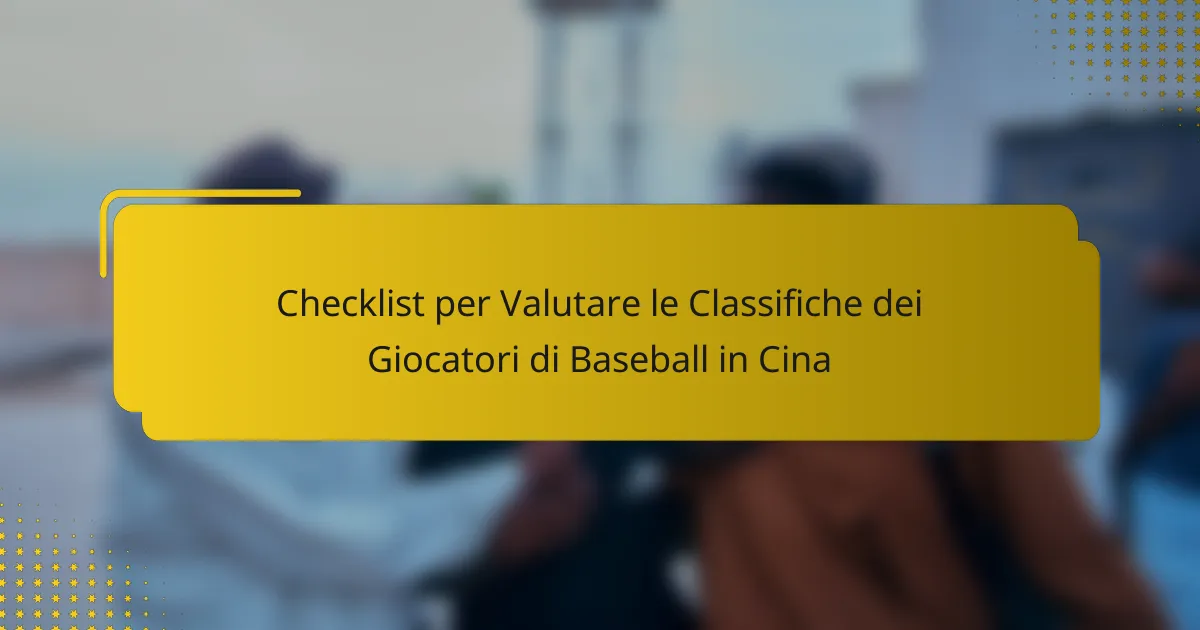 Checklist per Valutare le Classifiche dei Giocatori di Baseball in Cina