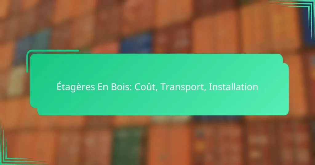 Étagères En Bois: Coût, Transport, Installation