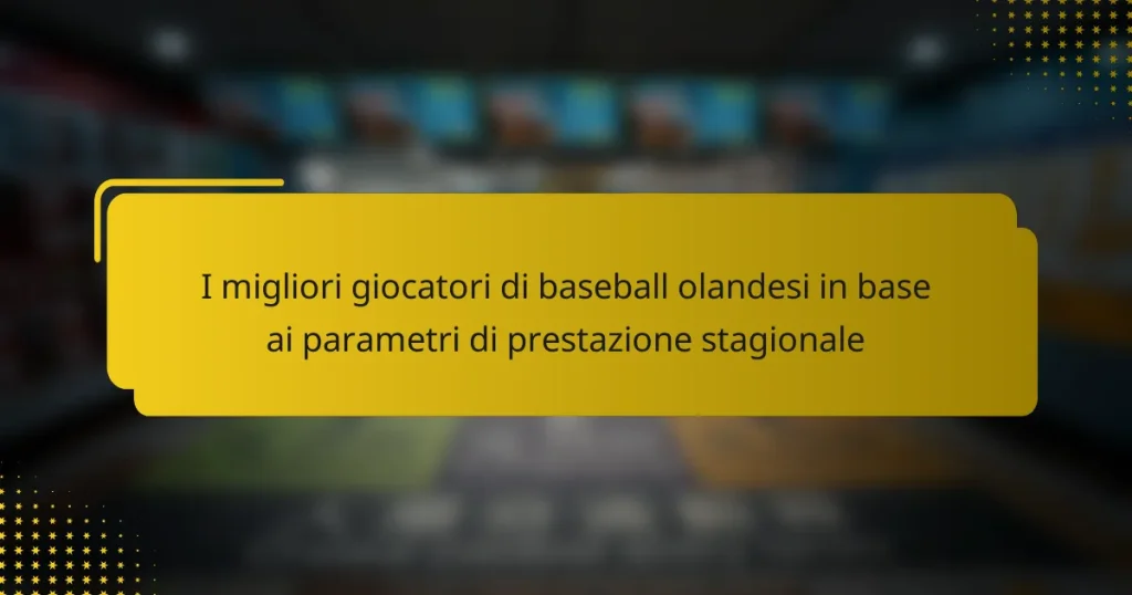 I migliori giocatori di baseball olandesi in base ai parametri di prestazione stagionale