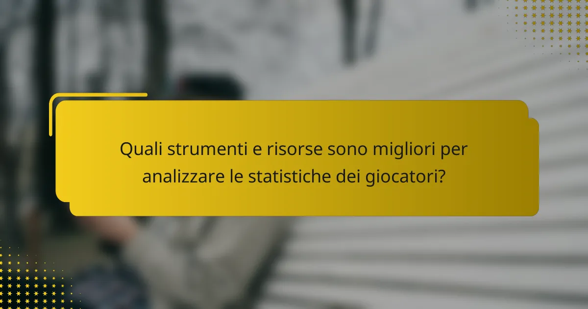Quali strumenti e risorse sono migliori per analizzare le statistiche dei giocatori?